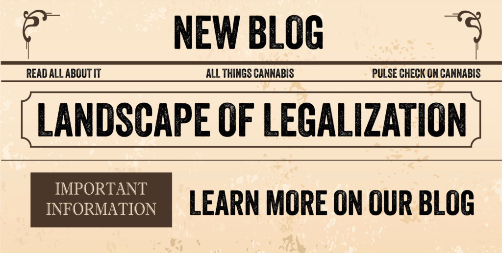 The Landscape of Legalization: A Modern Pulse Check on Cannabis Legalization in the United States