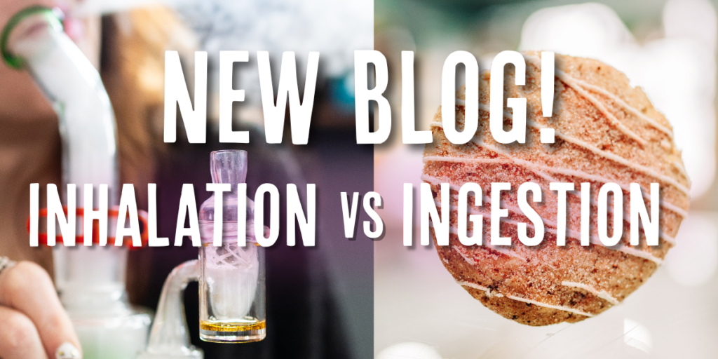 Cannabis Consumption: Inhalation vs Ingestion