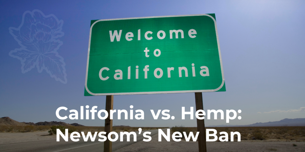 California vs. Hemp: Newsom’s New Ban